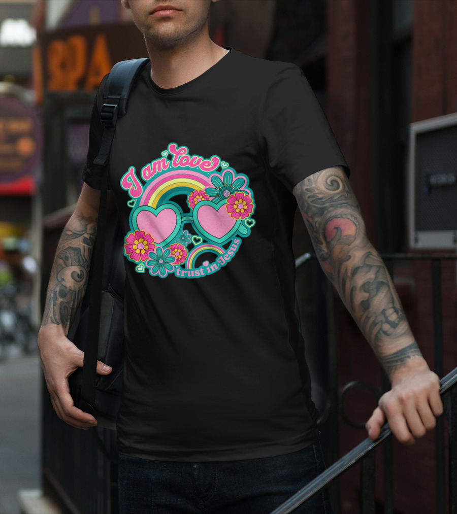 I Am Love Trust In Jesus Rainbow Hearts Flowers T-Shirt