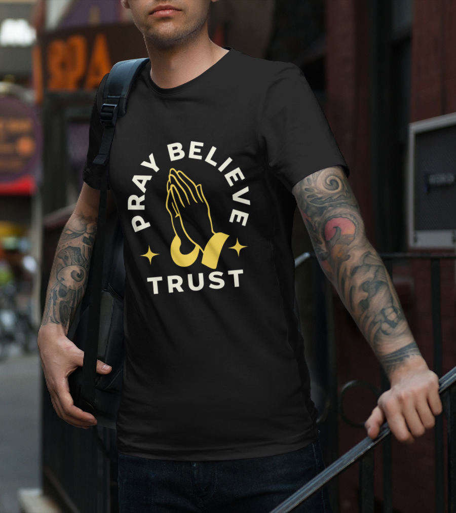 Pray Believe Trust Spiritual Hands And Stars T-Shirt