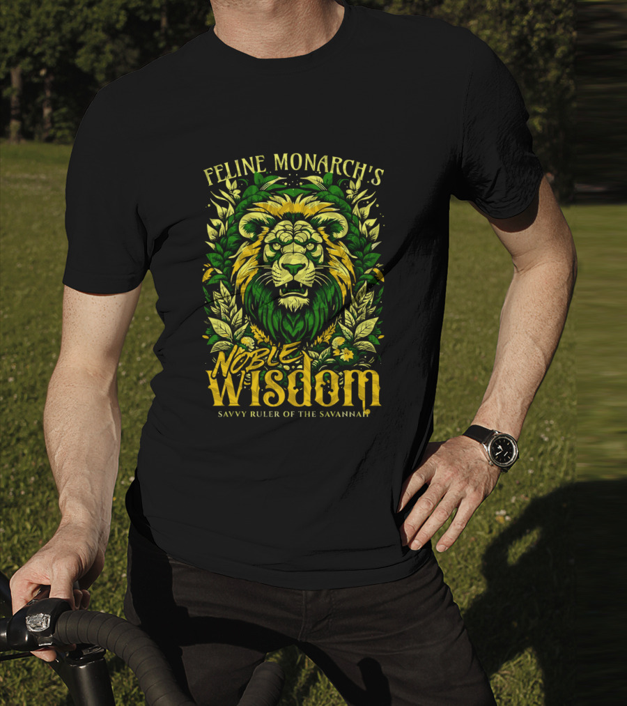 Feline Monarch's Noble Wisdom Savvy Ruler Of The Savannah T-Shirt