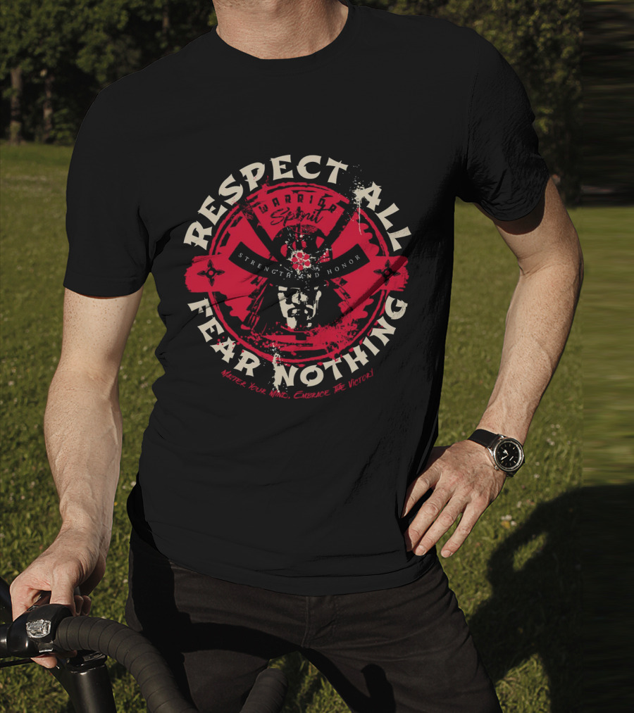 Respect All Fear Nothing Warrior Spirit Strength And Honor Samurai T-Shirt