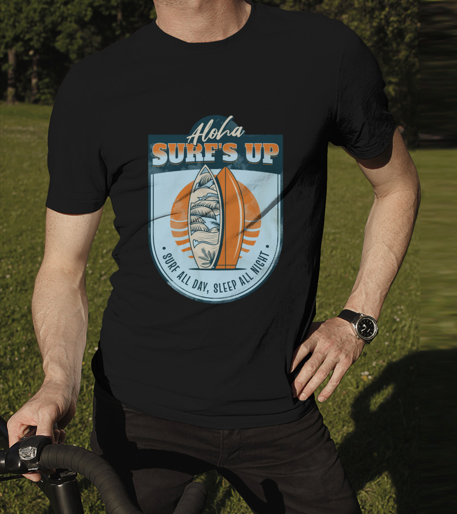 Aloha Surf's Up Surf All Day, Sleep All Night T-Shirt