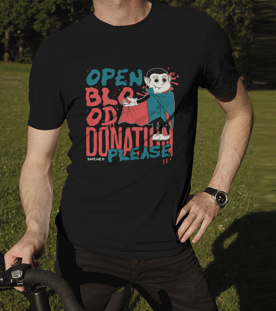 Open Blood Donation Please Safe Me Vampire T-Shirt