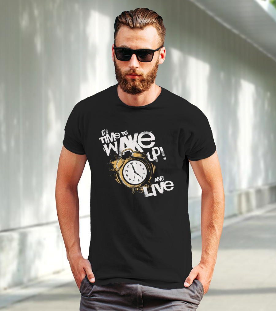 It's Time To Wake Up And Live Clock T-Shirt