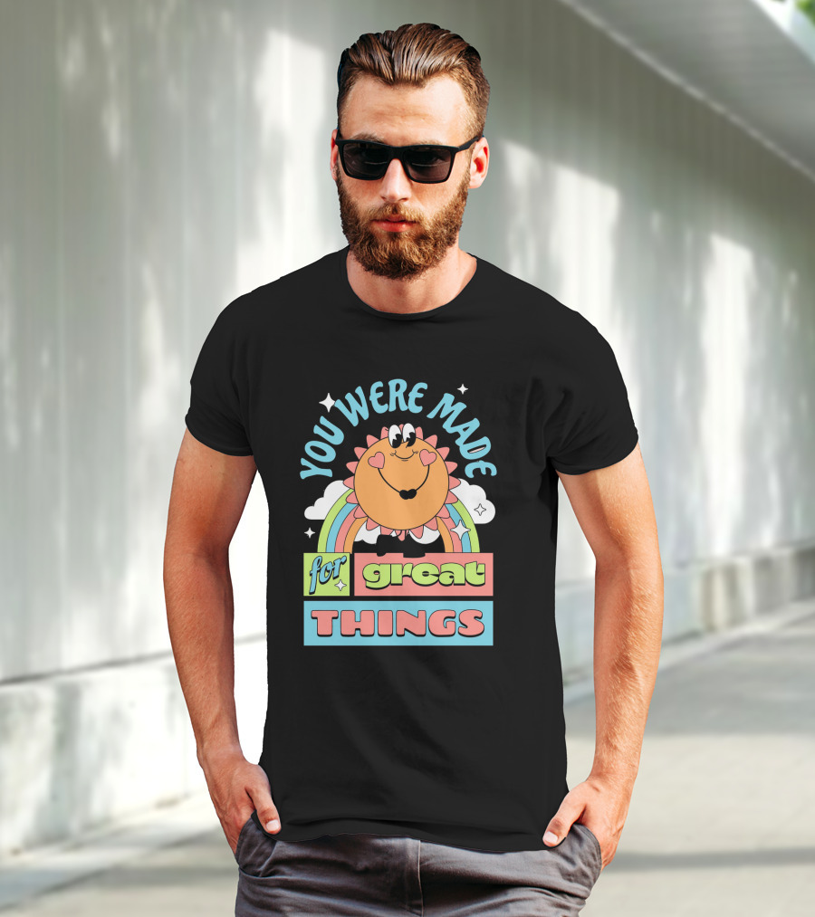 You Were Made For Great Things Rainbow Sun Mascot T-Shirt