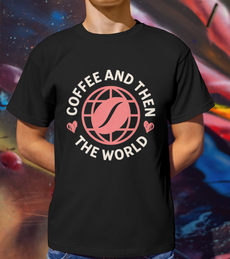 Coffee And Then The World Coffee Bean Earth Hearts T-Shirt