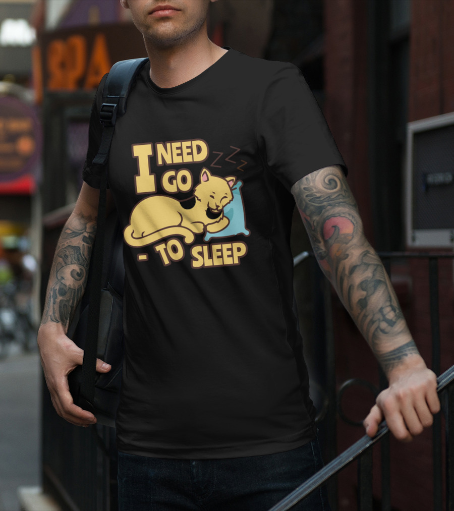 I Need Go To Sleep Cat Sweet Dreams Zzz T-Shirt