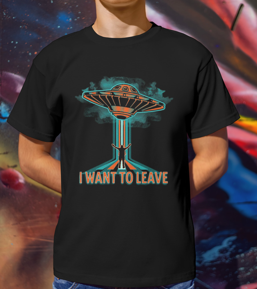 I Want To Leave UFO Beam Alien Abduction T-Shirt