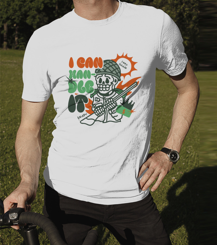 I Can Handle It Skeleton Holding Tags In Helmet With Sunburst T-Shirt