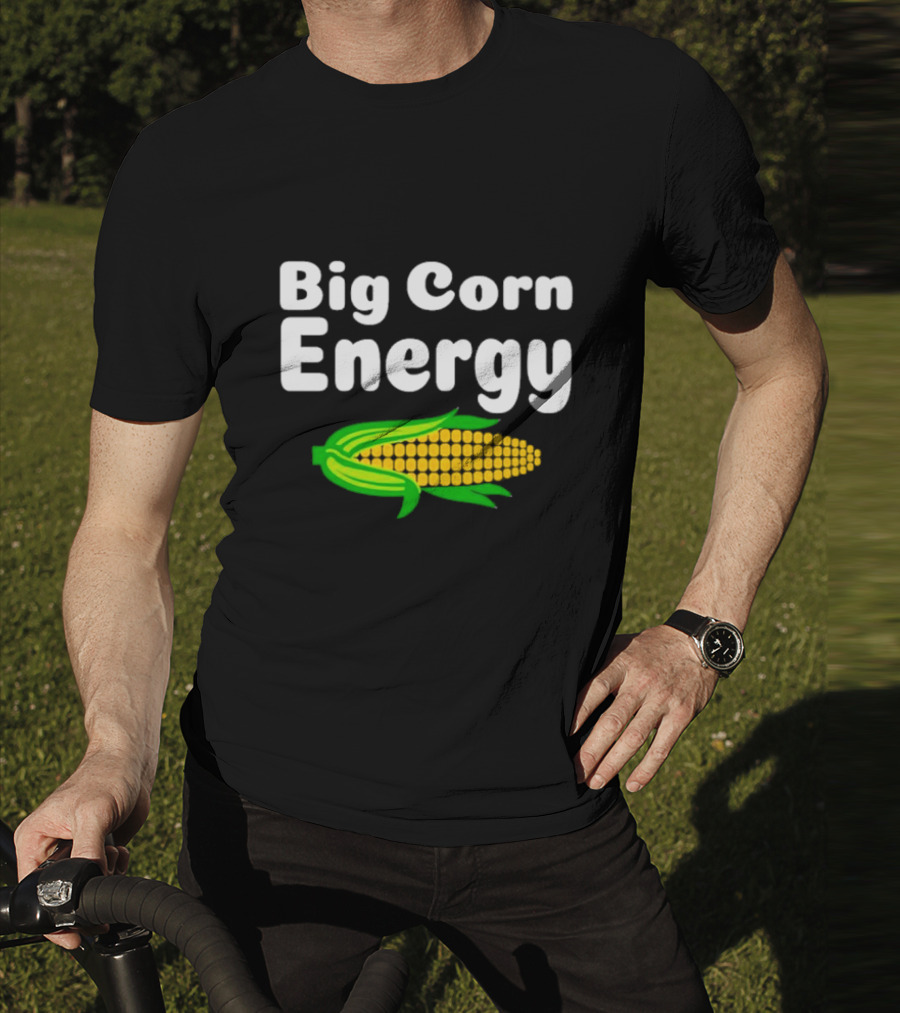 Big Corn Energy Bold Text And Bright Corn T-Shirt