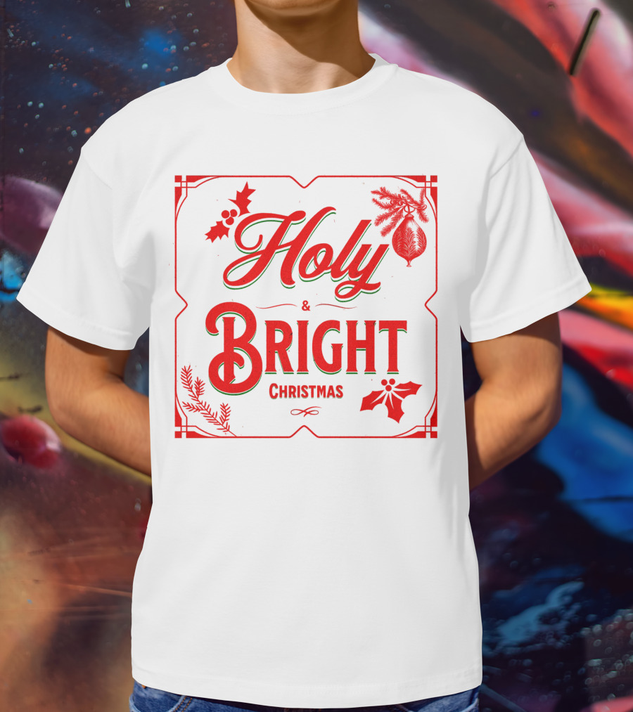 Holy And Bright Christmas T-Shirt