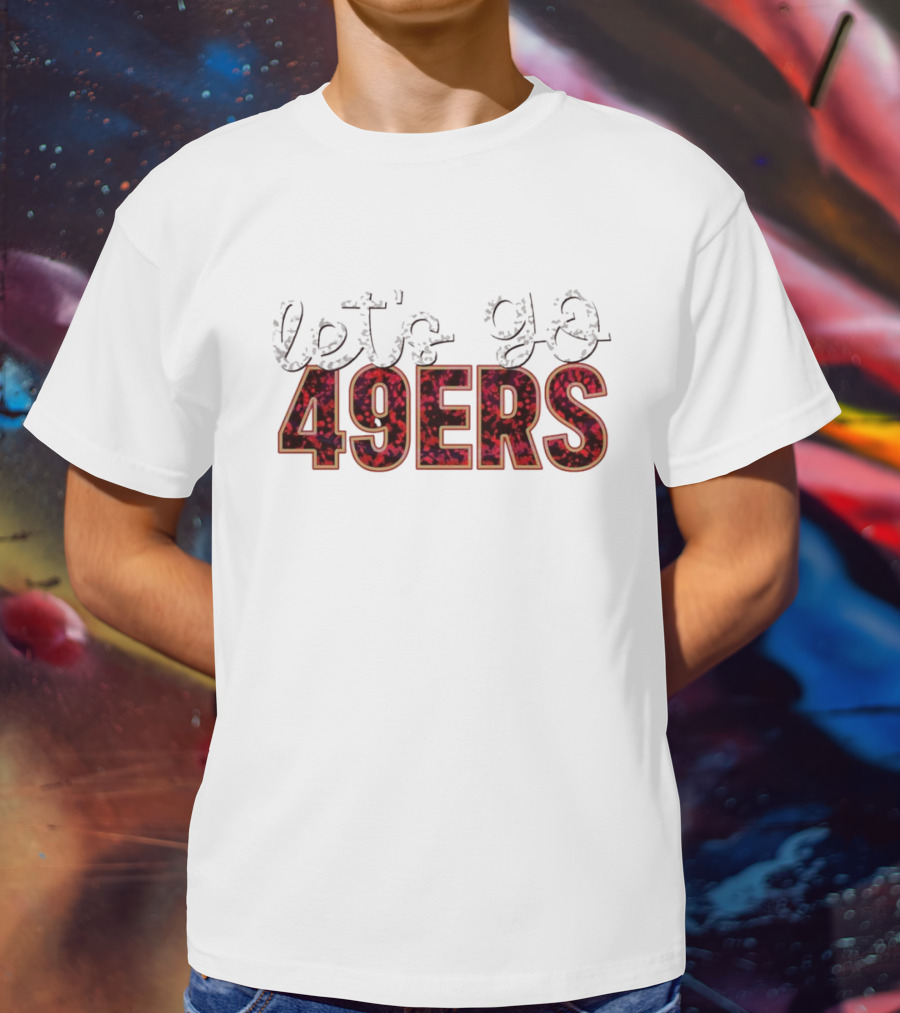 Let’s Go 49ers Football 49ERS T-Shirt