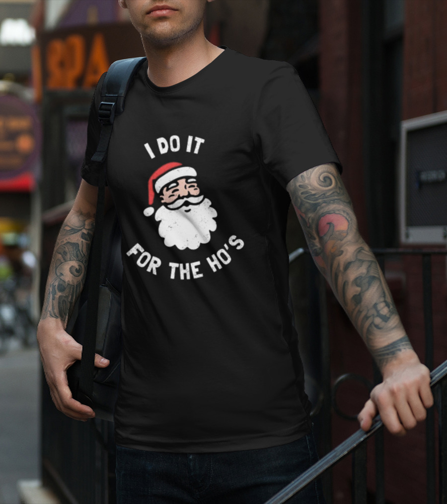 Merry Christmas Santa Claus I Do It For The Ho’s Santa Hat T-Shirt