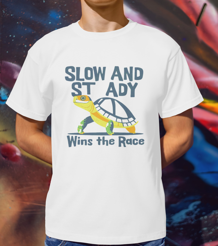 Slow And Steady Wins The Race T-Shirt