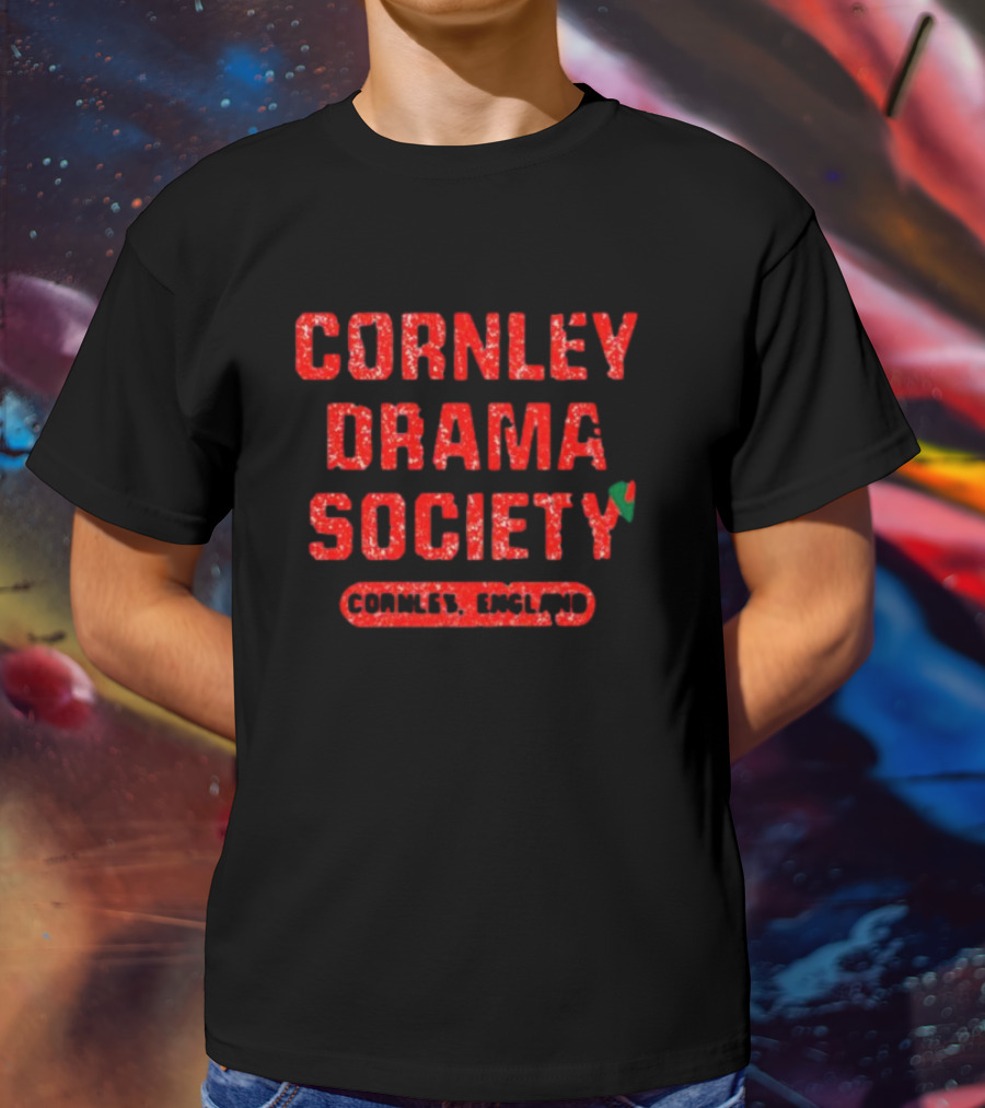 Cornley Drama Society Cornley England Text With Comedy Mask T-Shirt