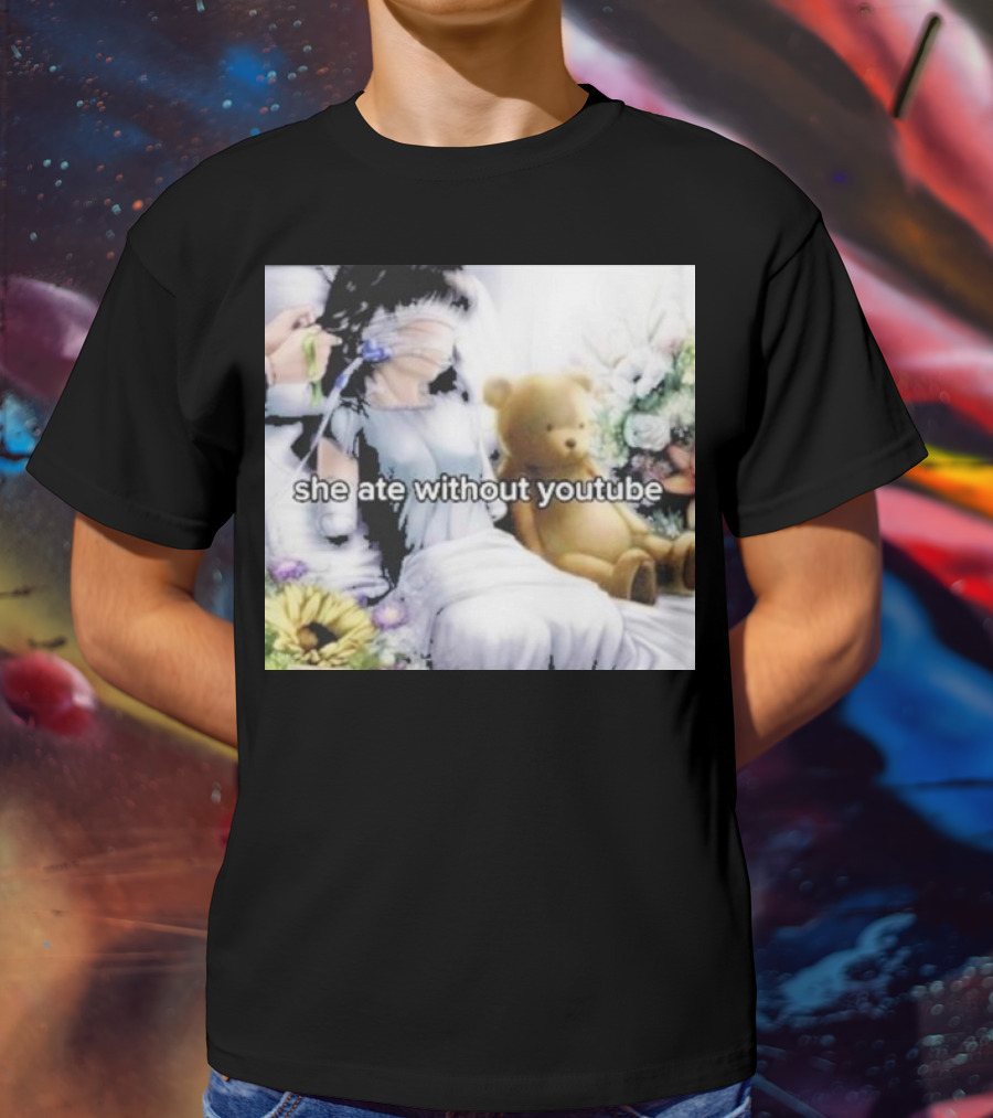 She Ate Without YouTube Floral Teddy Bear Aesthetic T-Shirt