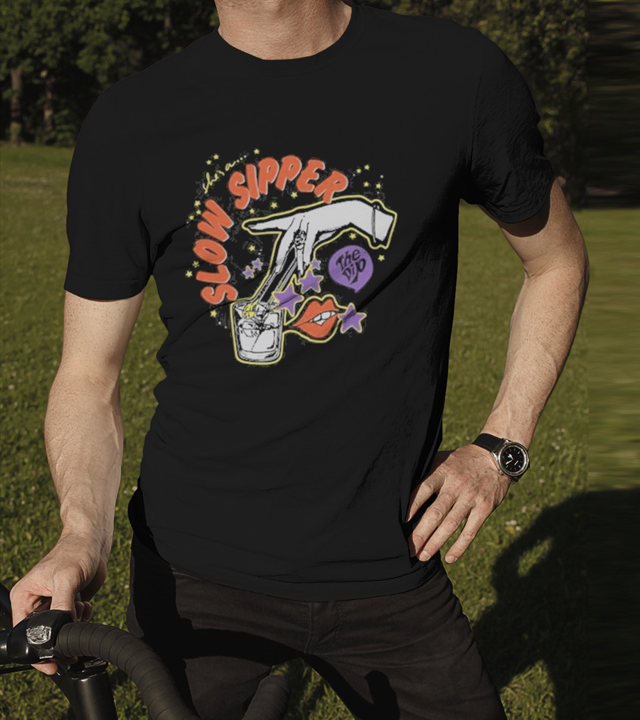 She's A Slow Sipper The Dip T-Shirt