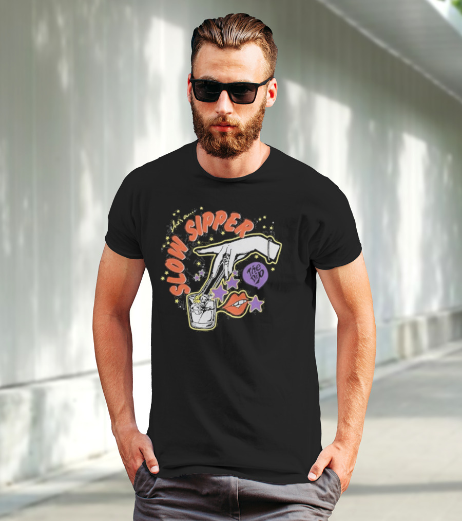 She's A Slow Sipper The Dip T-Shirt