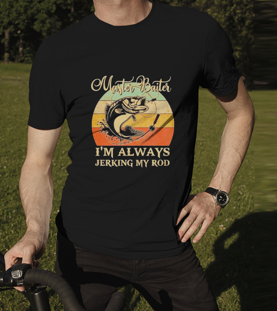 Fish Master Baiter I'm Always Jerking My Rod Vintage Retro Fishing T-Shirt