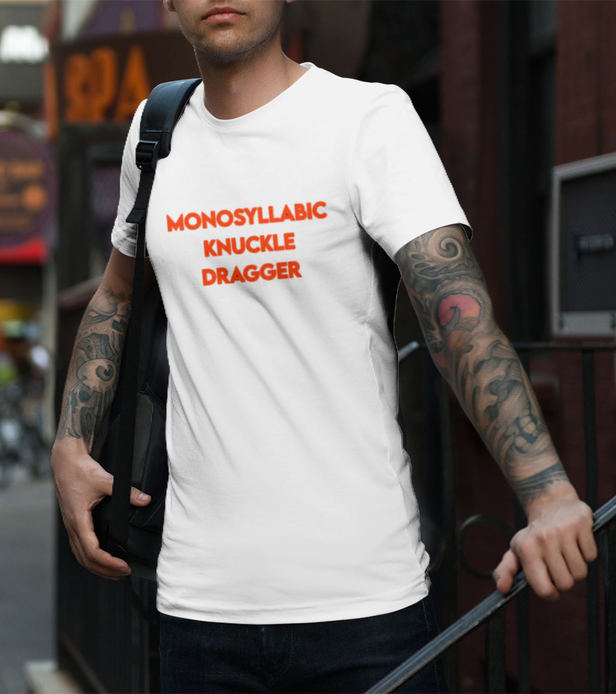 Monosyllabic Knuckle Dragger Text Bold Red T-Shirt