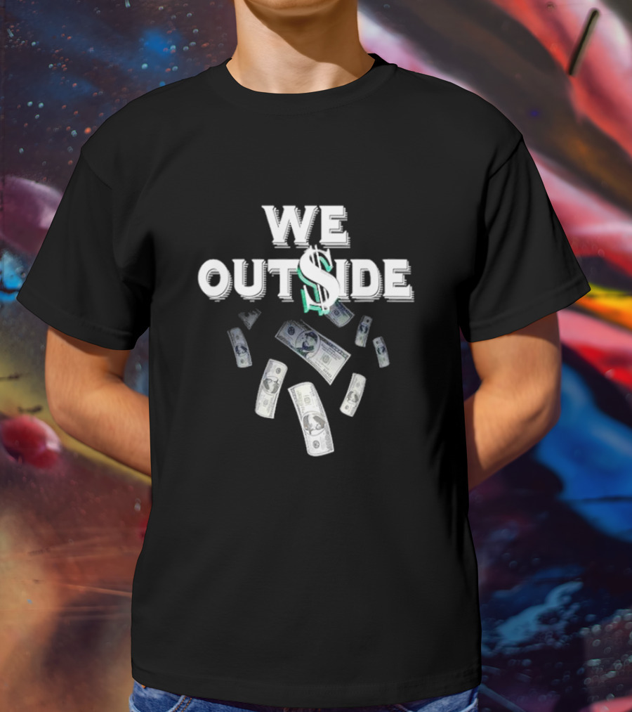 WE OUT$IDE Dolla Bills Falling T-Shirt