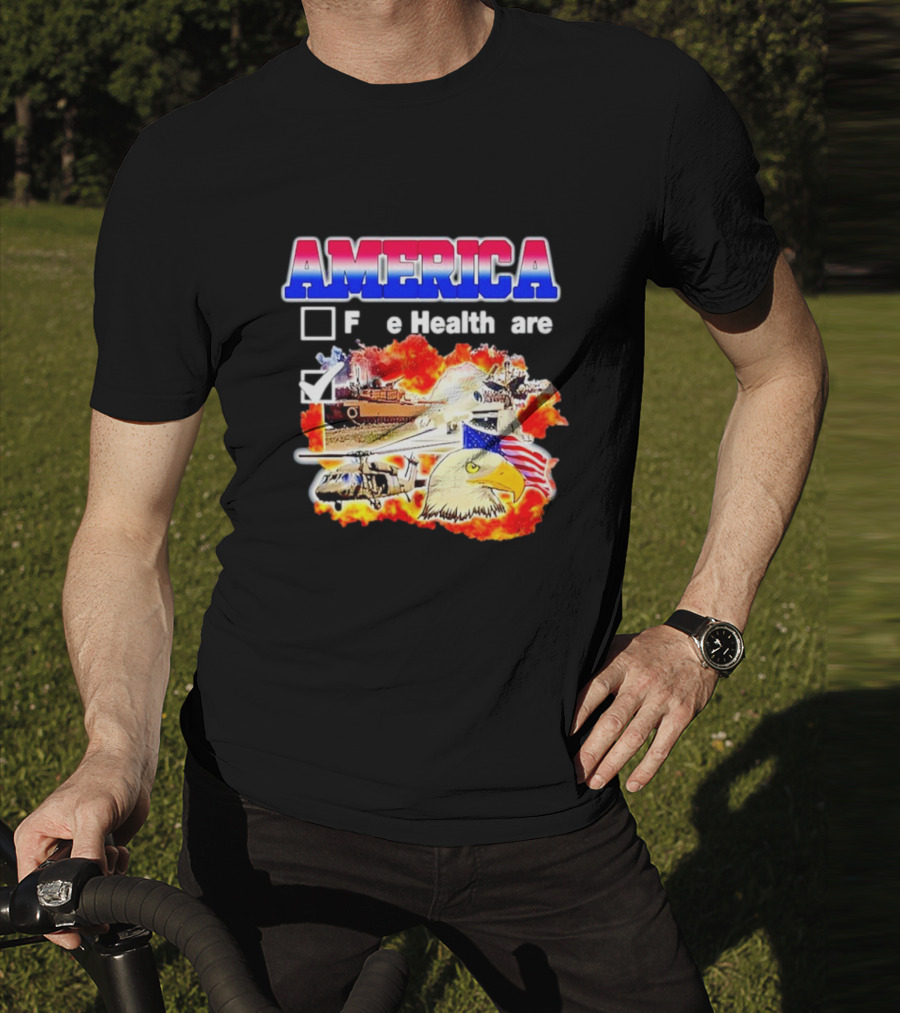America F E Health Are Military Tanks Explosion Eagle Flag T-Shirt