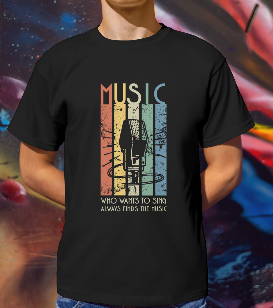 MUSIC Retro Stripes Microphone Who Wants To Sing Always Finds The Music T-Shirt