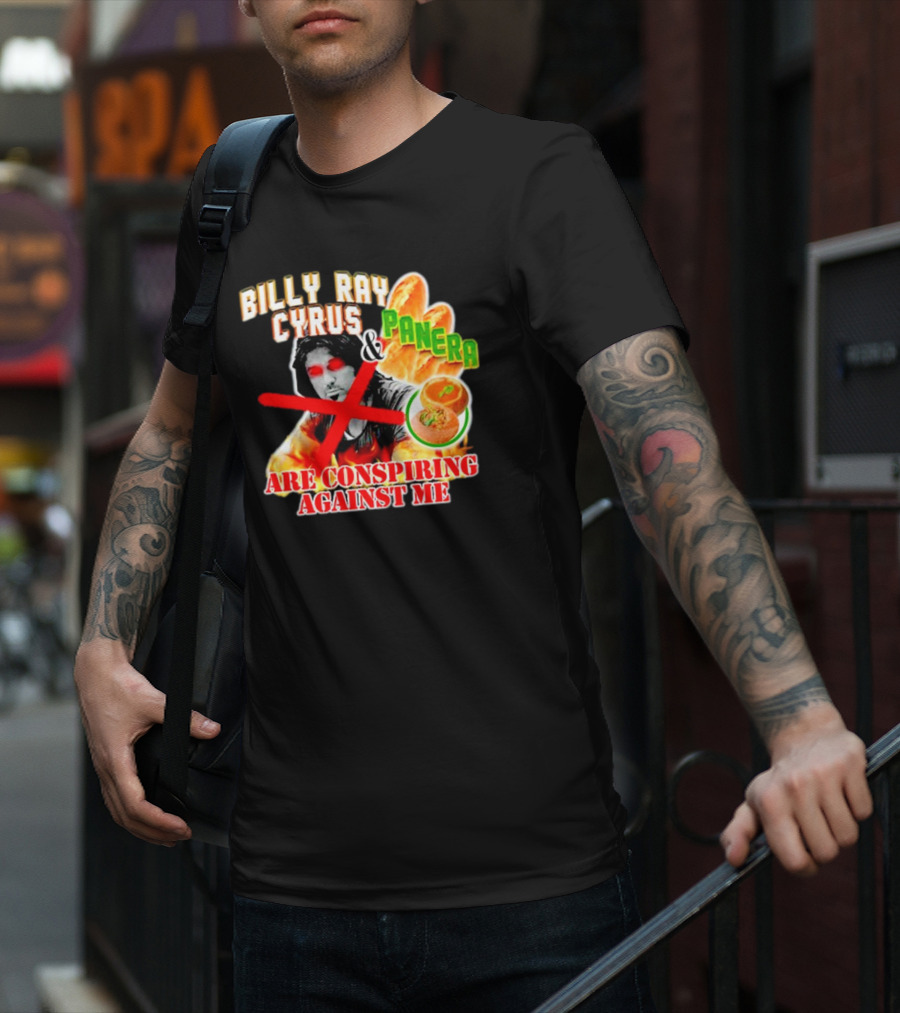 Billy Ray Cyrus Panera Conspiracy Against Me Red Crossed Eyes Fiery Bagel T-Shirt