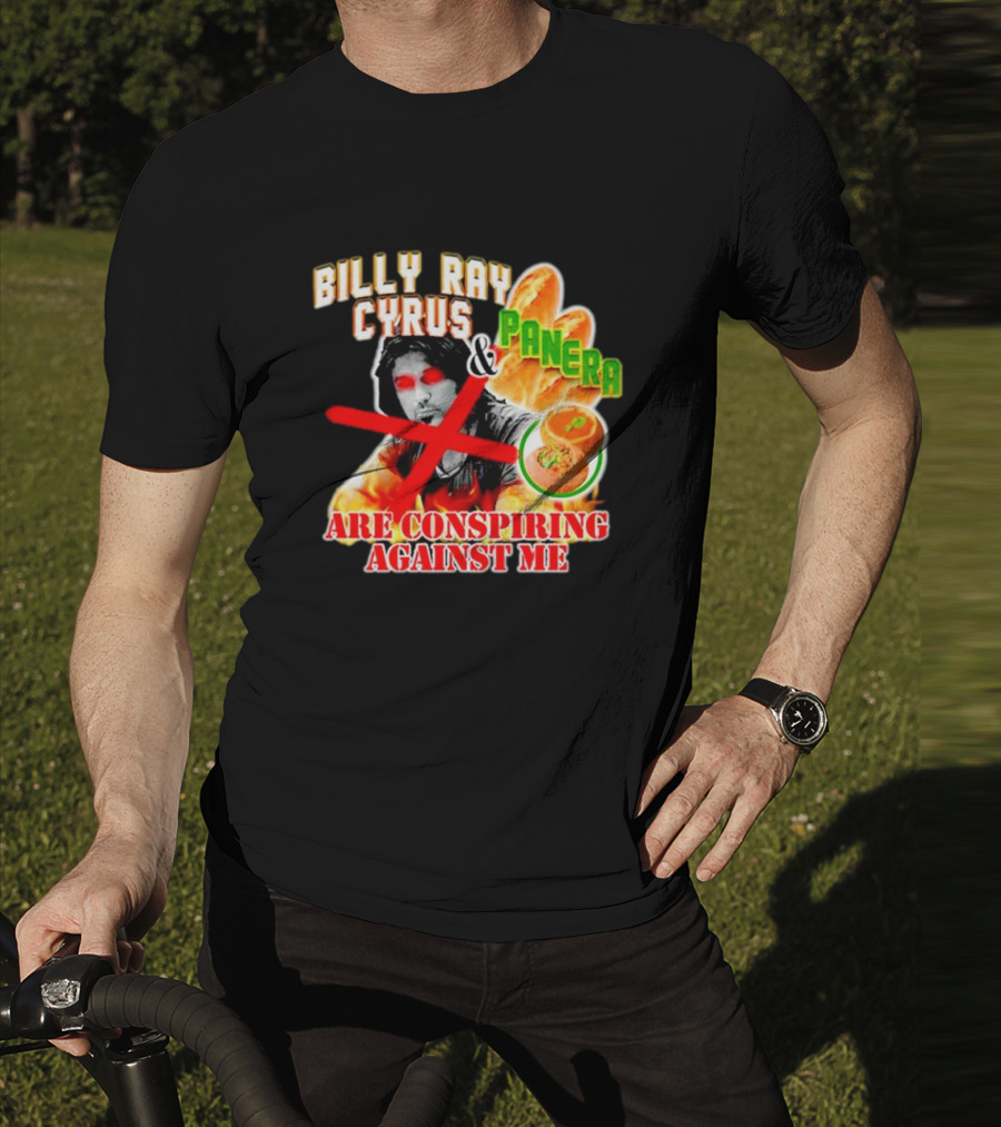 Billy Ray Cyrus Panera Conspiracy Against Me Red Crossed Eyes Fiery Bagel T-Shirt