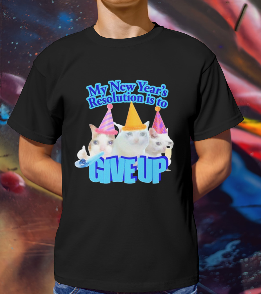 My New Year's Resolution Is To Give Up Cats With Party Hats And Champagne T-Shirt