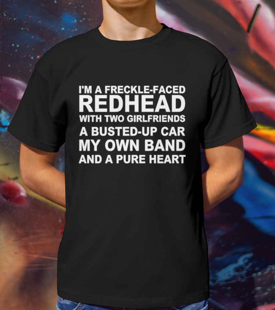 Freckle-Faced Redhead With Two Girlfriends Busted-Up Car My Own Band Pure Heart T-Shirt