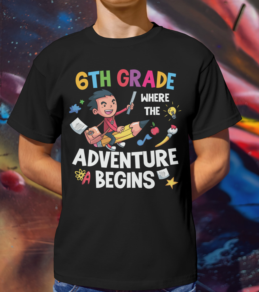 6th Grade Where The Adventure Begins School Supplies Exploration T-Shirt