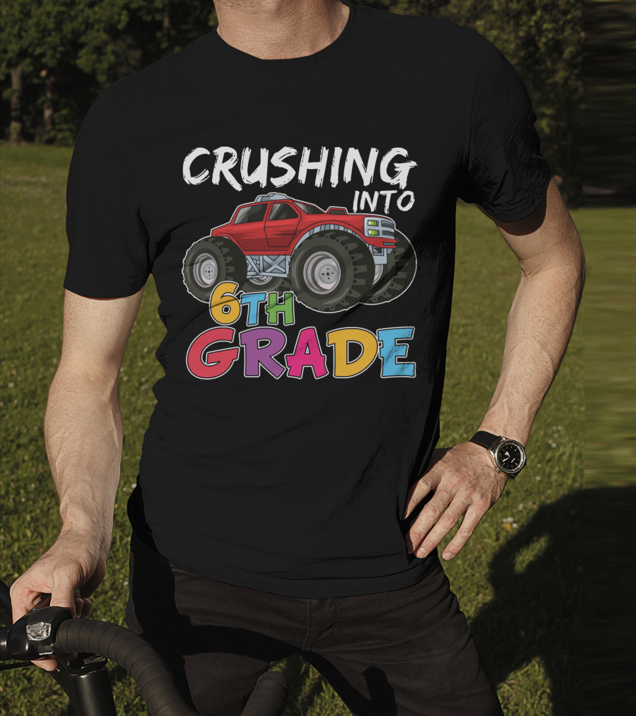 Crushing Into 6th Grade Monster Truck Back To School T-Shirt