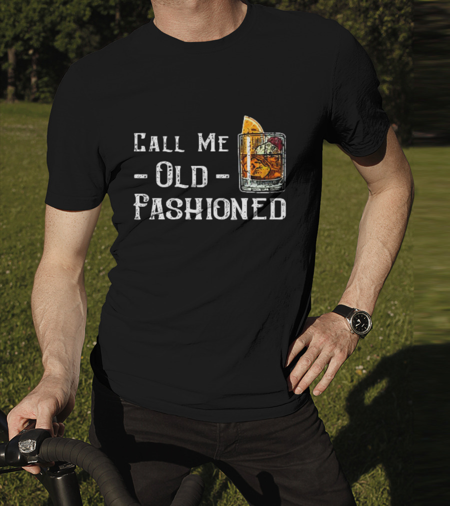 Call Me Old Fashioned Whiskey Cocktail T-Shirt
