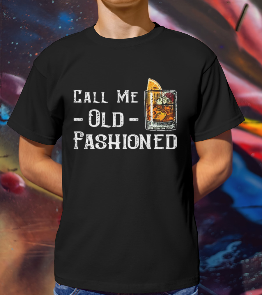 Call Me Old Fashioned Whiskey Cocktail T-Shirt