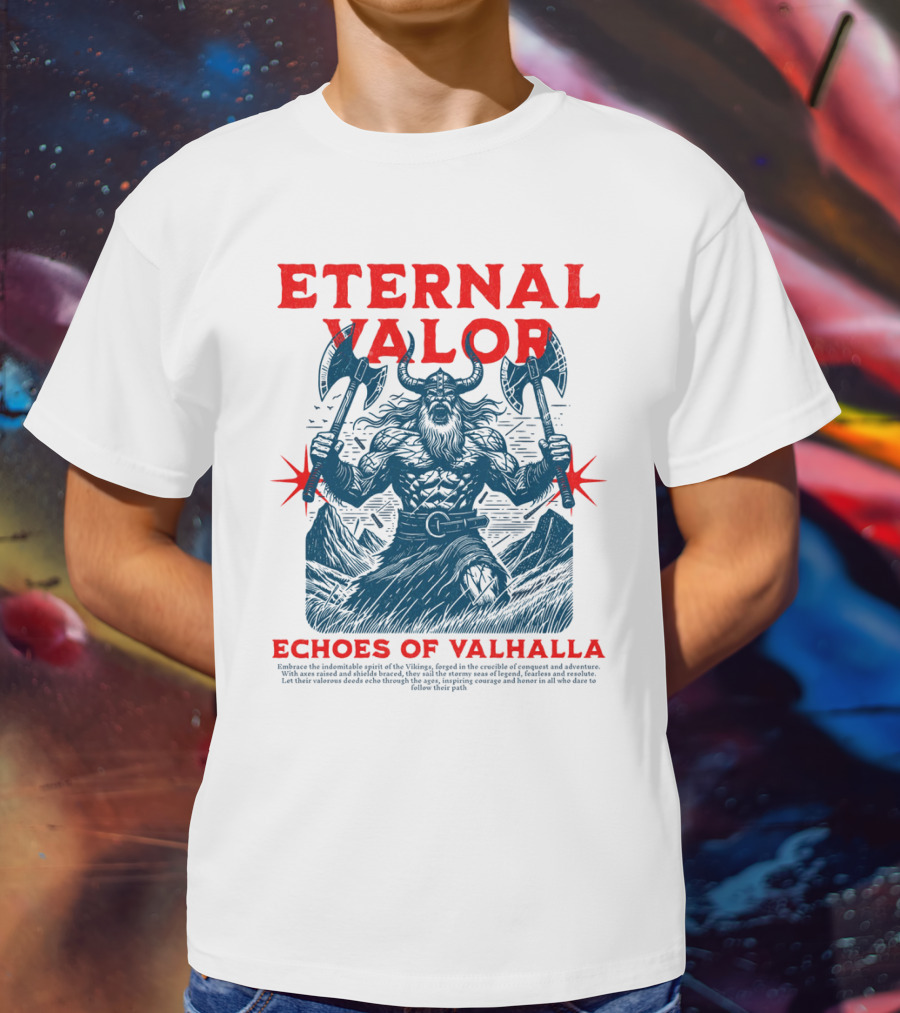 ETERNAL VALOR ECHOES OF VALHALLA VIKING WARRIOR AXES T-Shirt