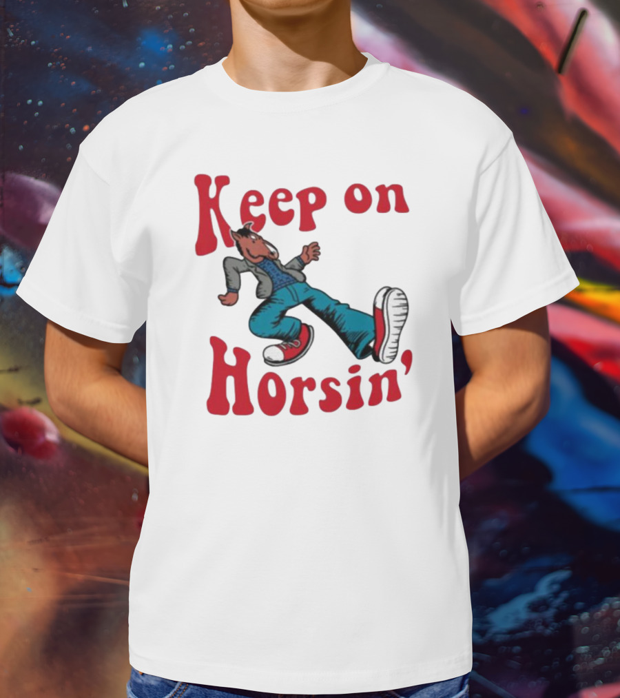 Hiphop Bojack Horseman Keep On Horsin' Cartoon Character In Sneakers T-Shirt