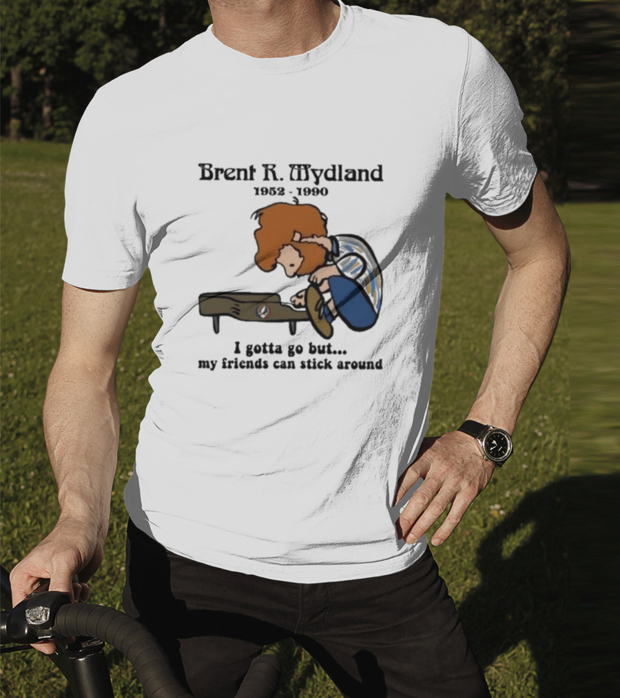 Brent R Mydland 1952 1990 Cartoon Tribute I Gotta Go But My Friends Can Stick Around T-Shirt