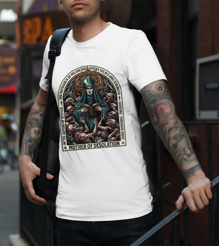 Mother Of Desolation Matriarch Of Melancholy Offers Solace And Strength Guiding Through Grief T-Shirt