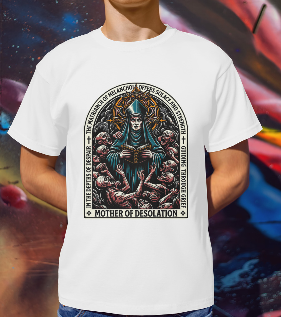 Mother Of Desolation Matriarch Of Melancholy Offers Solace And Strength Guiding Through Grief T-Shirt
