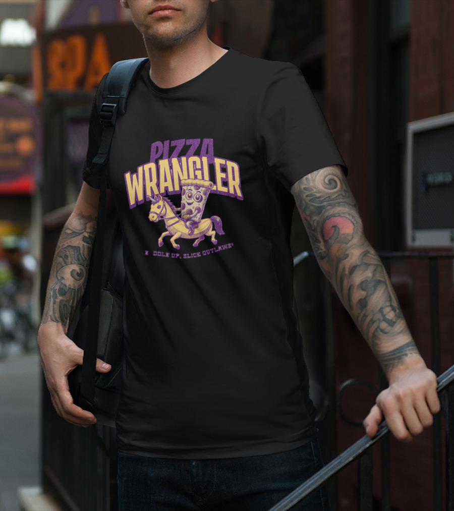 PIZZA WRANGLER SADDLE UP SLICE OUTLAWS T-Shirt