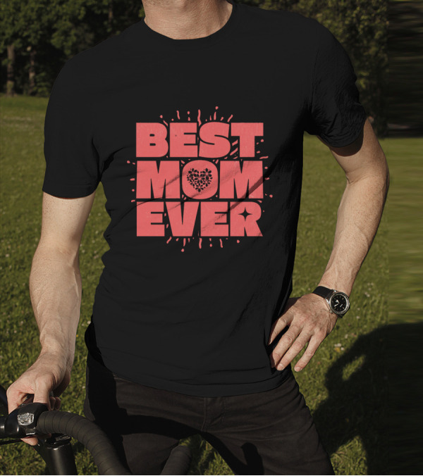 BEST MOM EVER Splatter Heart T-Shirt