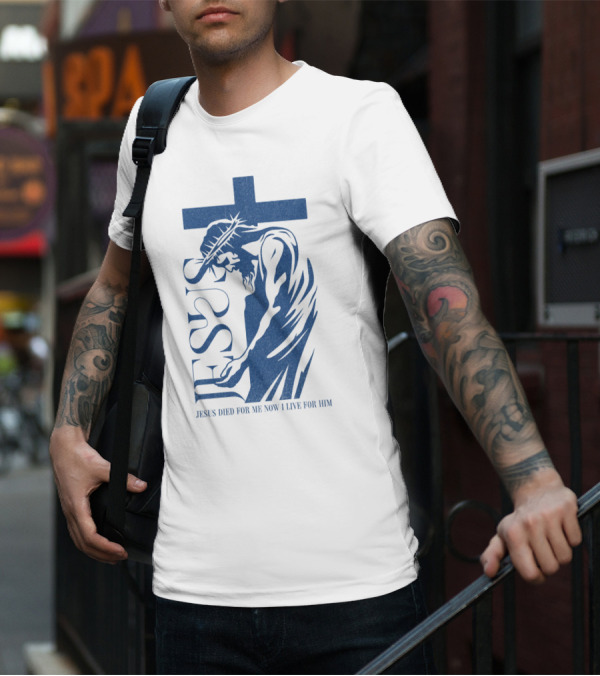 Jesus Died For Me Now I Live For Him Cross T-Shirt