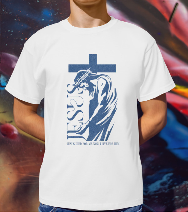 Jesus Died For Me Now I Live For Him Cross T-Shirt