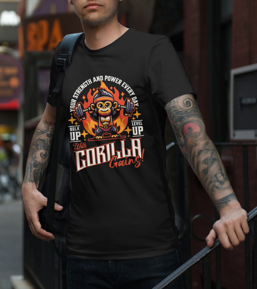 Your Strength And Power Every Day With Gorilla Gains Bulk Up Level Up T-Shirt