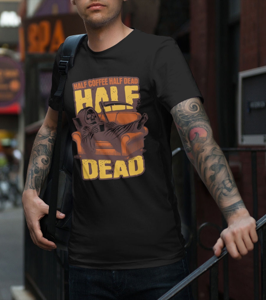 Half Coffee Half Dead Grim Reaper Relaxing On Couch With Scythe And Mug T-Shirt