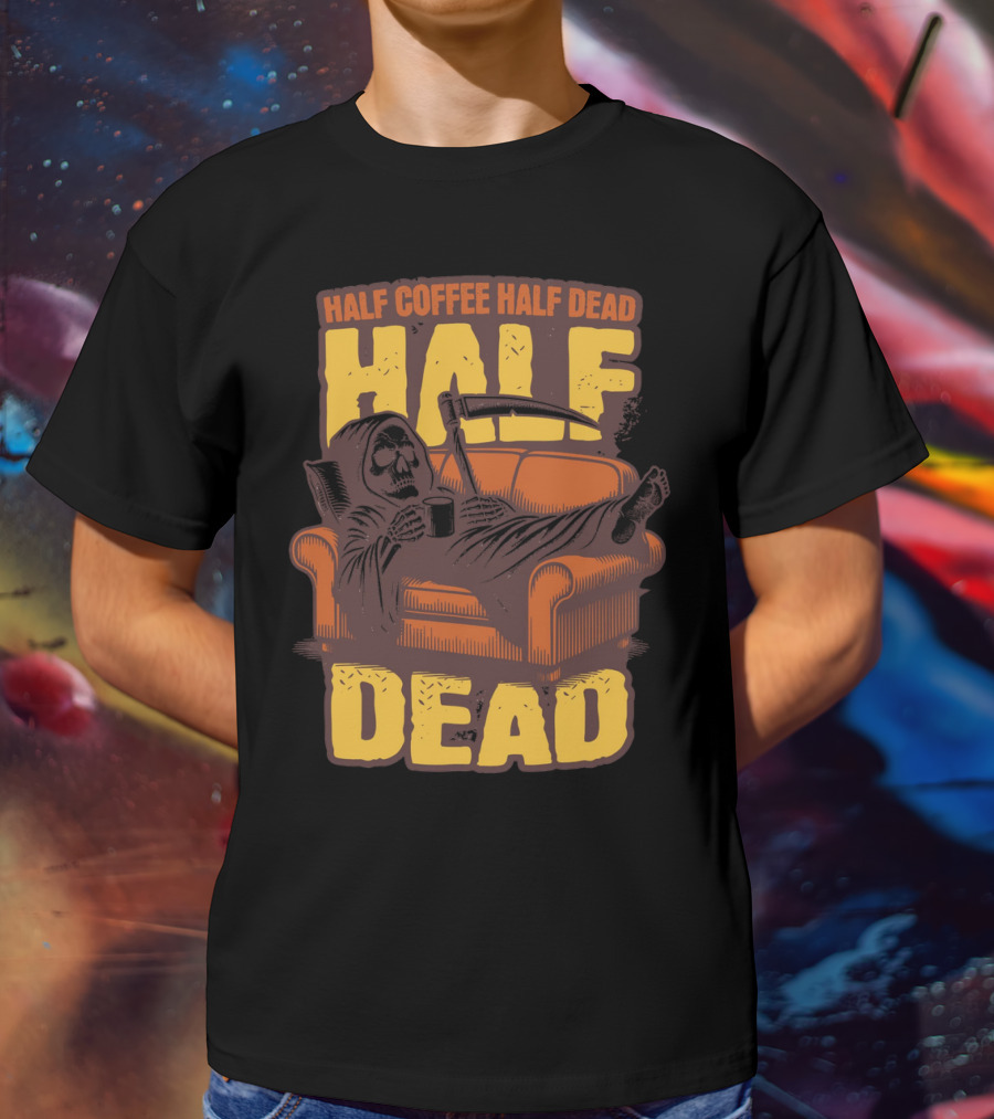 Half Coffee Half Dead Grim Reaper Relaxing On Couch With Scythe And Mug T-Shirt