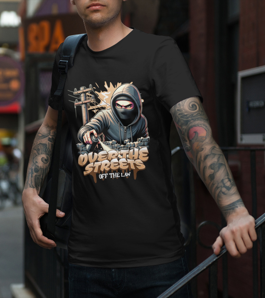Over The Streets Off The Law Vandalism T-Shirt