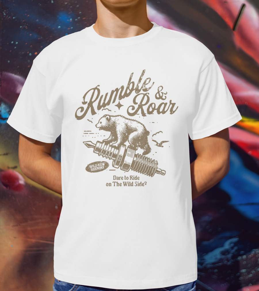 Rumble And Roar Wild Ride Harmony Dare To Ride On The Wild Side T-Shirt