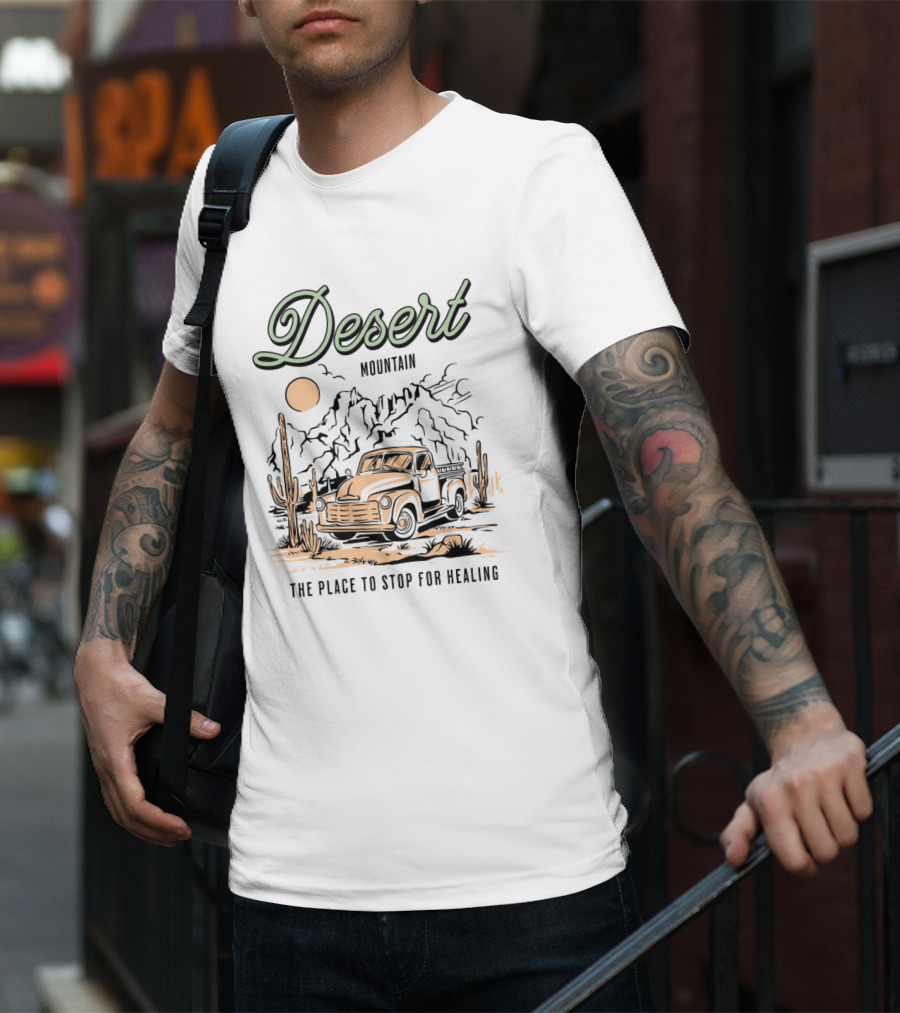 Desert Mountain The Place To Stop For Healing Vintage Truck Cactus Scene T-Shirt