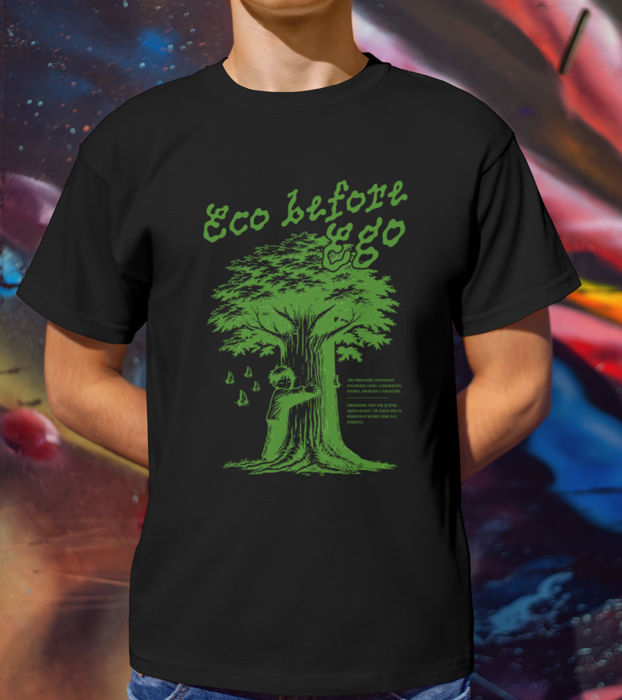 Eco Before Ego Tree Hugging Nature Conservation T-Shirt